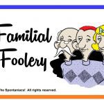 Familial Foolery